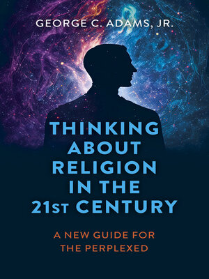 cover image of Thinking About Religion in the 21st Century
